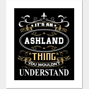 It's An Ashland Thing You Wouldn't Understand Posters and Art